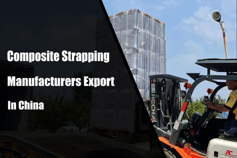 Top 3 Composite Strapping Manufacturers Export In China